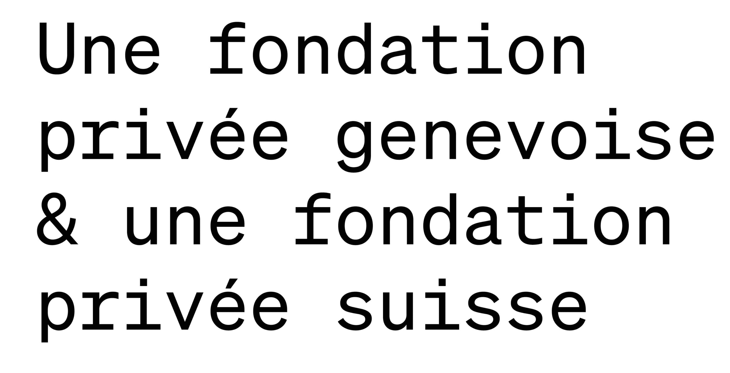 Une fondation privée genevoise & une fondation privée suisse
