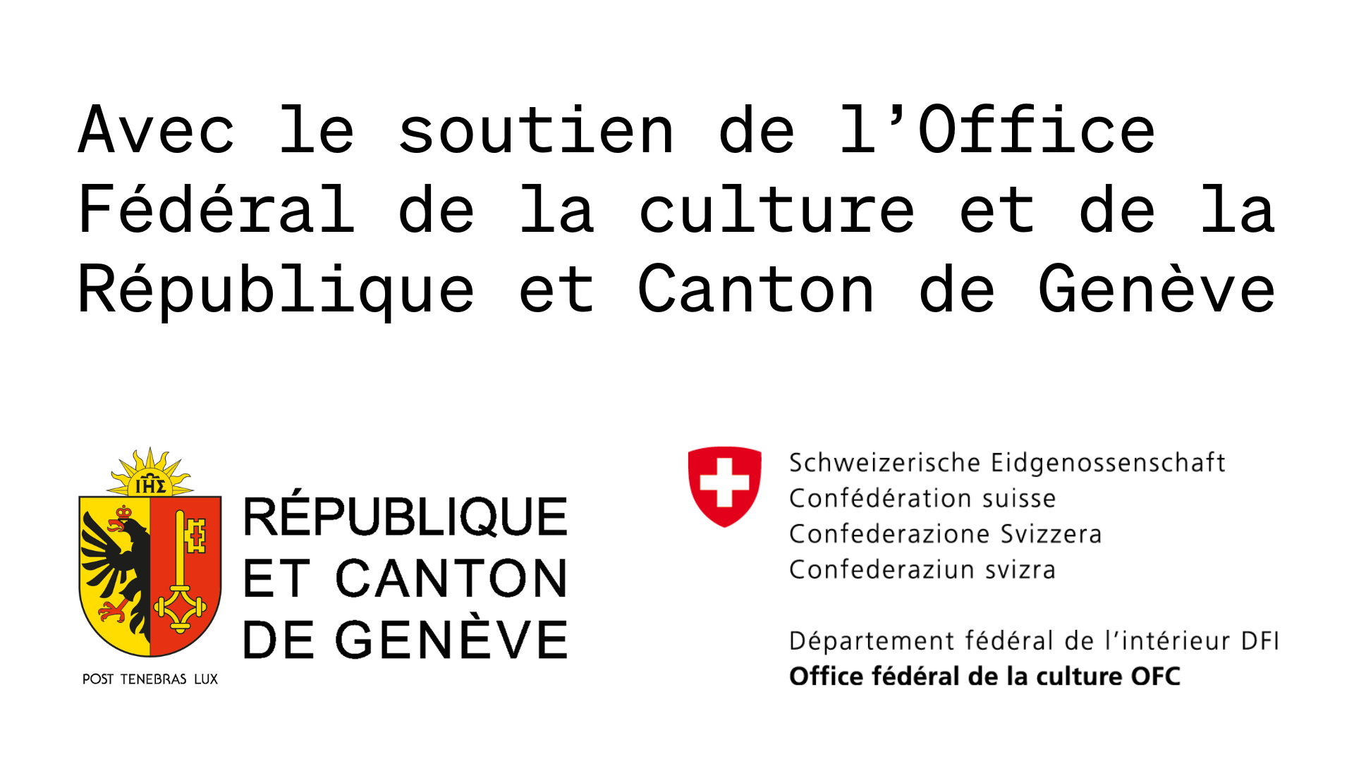 Avec le soutien de l’Office Fédéral de la culture et de la République et Canton de Genève